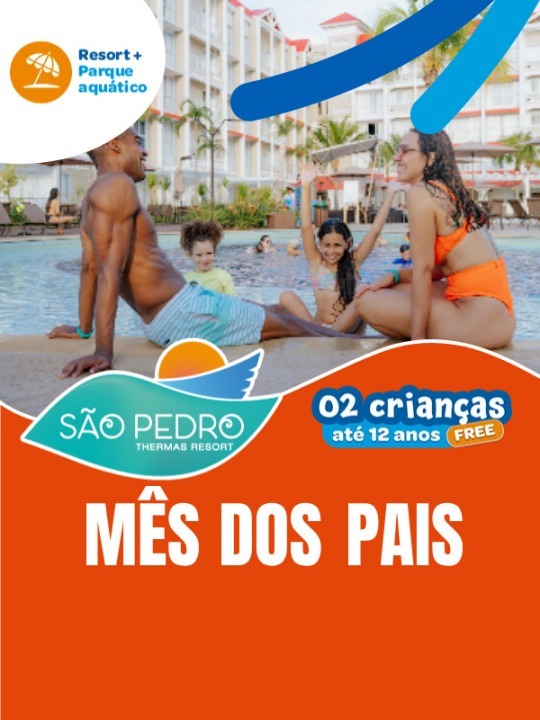 Mês dos Pais no São Pedro Thermas Resort 